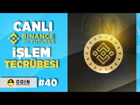 Canlı Binance Futures İşlem Tecrübesi | Kar Realizasyonu | Sıfırdan Eğitim Serisi #40