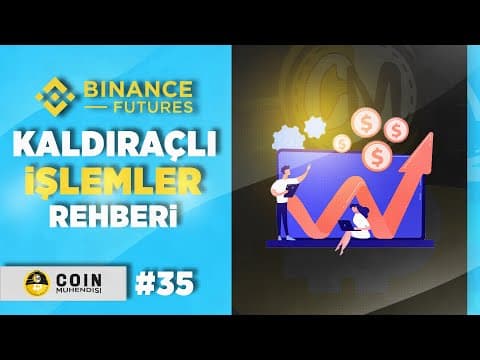 Binance Futures-Kaldıraçlı İşlemler Rehberi | Basit Anlatım | Sıfırdan Eğitim Serisi #35