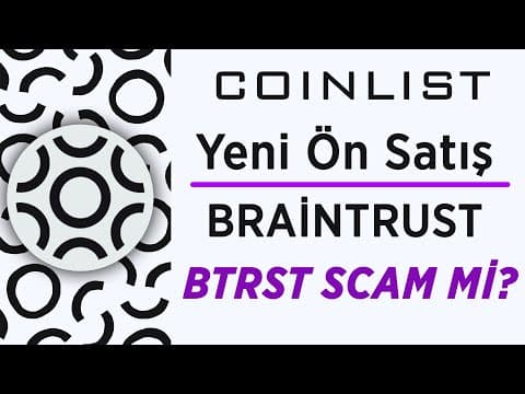 Coinlist Yeni Ön Satış | BRAİNTRUST BTRST Scam Mi ? Uzun Vade Birikim Yapılacak Altcoin Sepeti