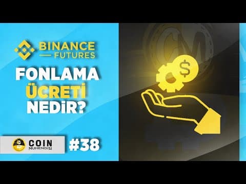 Binance Futures Fonlama Ücreti Nedir, Nasıl Hesaplanır ? | Sıfırdan Eğitim Serisi #38