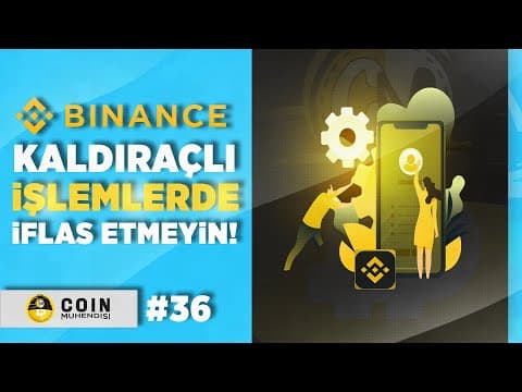 Binance Kaldıraçlı İşlemlerde İFLAS ETMEYİN! | 8 KURAL | Sıfırdan Eğitim Serisi #36