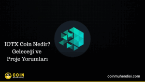 IOTX Coin Nedir?