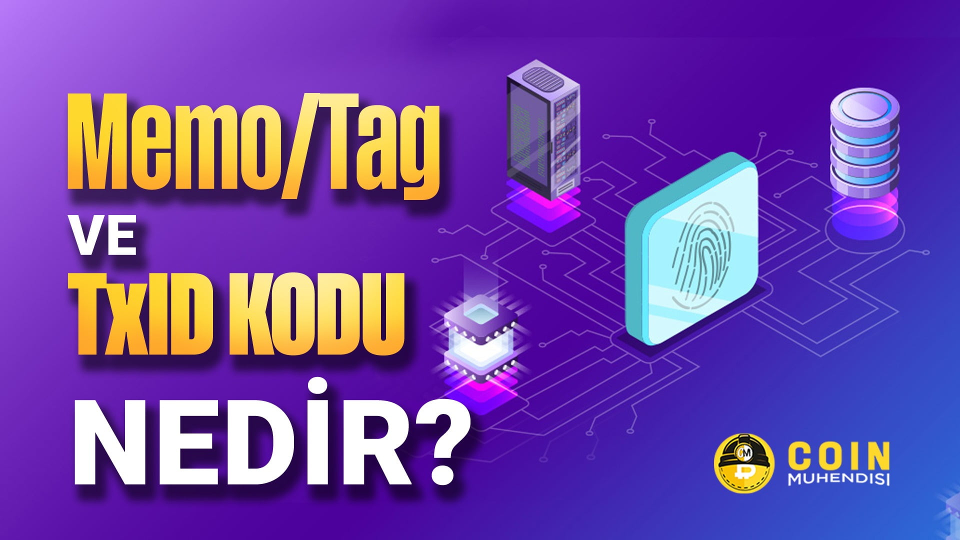 Memo/Tag ve TxID Kodu Nedir ? Neden Önemlidir ? Coin Mühendisi