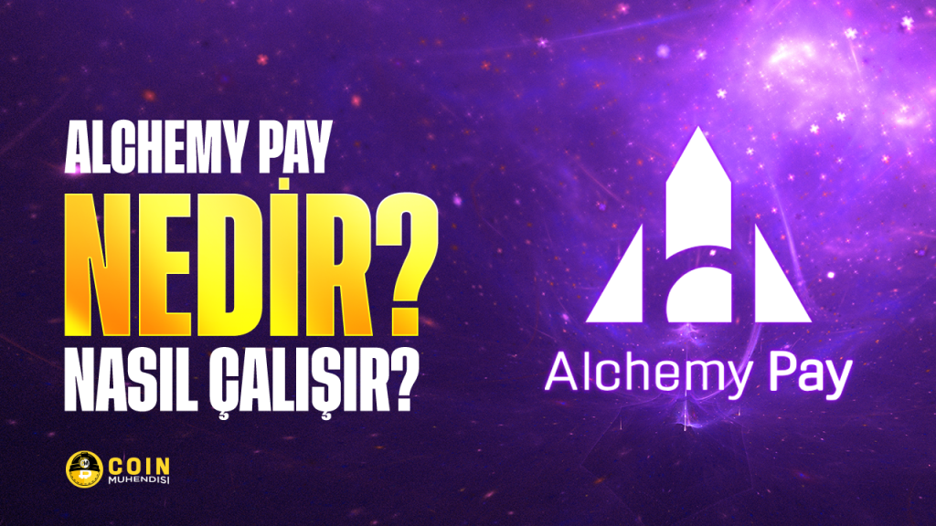 Alchemy Pay Nedir? Nasıl Çalışır?