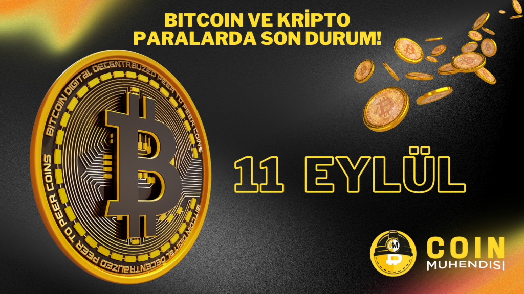 Bitcoin ve Kripto Paralarda Son Durum! – 11 Eylül