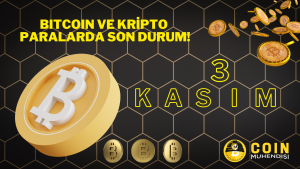 Bitcoin ve Kripto Paralarda Son Durum! – 3 Kasım