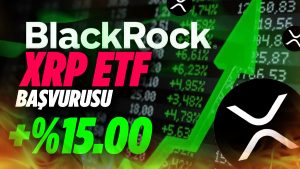 BlackRock, spot XRP ETF başvurusu yaptı!