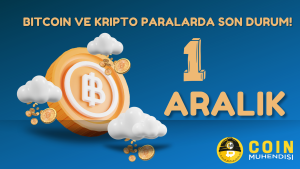 Bitcoin ve Kripto Paralarda Son Durum! – 1 Aralık