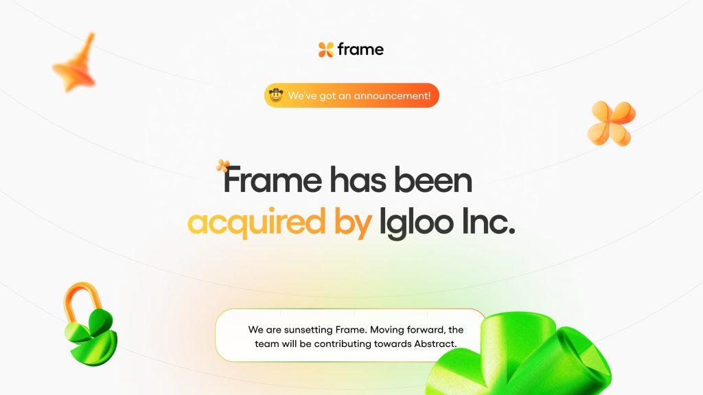 Igloo, Frame'i Satın Aldı