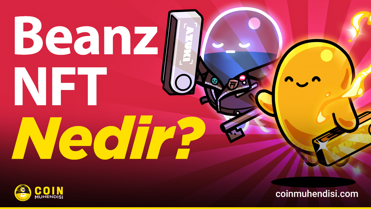 Beanz NFT Nedir, Ne İşe Yarar? - Coin Mühendisi