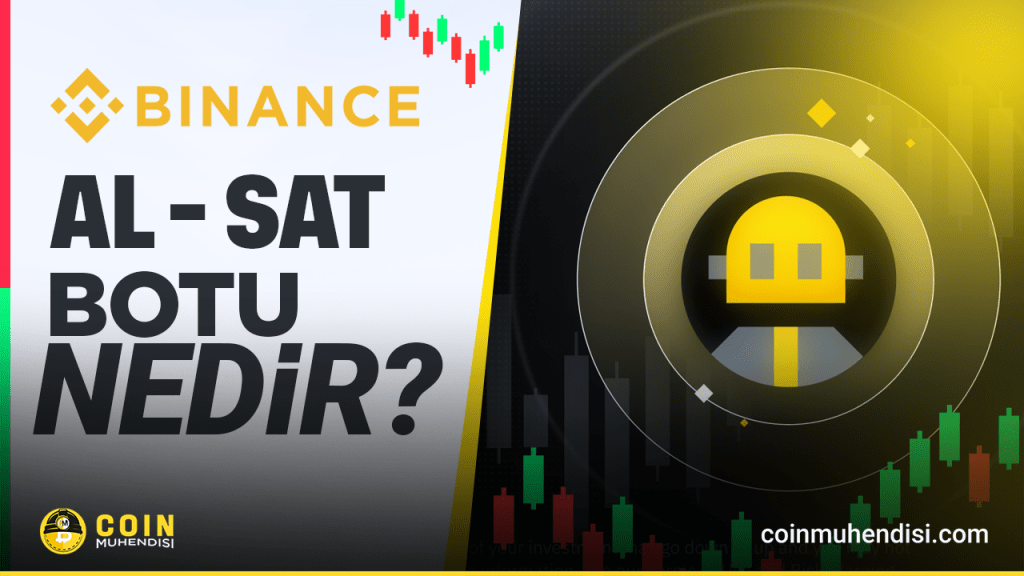 Binance Borsasında Al-Sat Botları Nedir ve Nasıl Kullanılır?