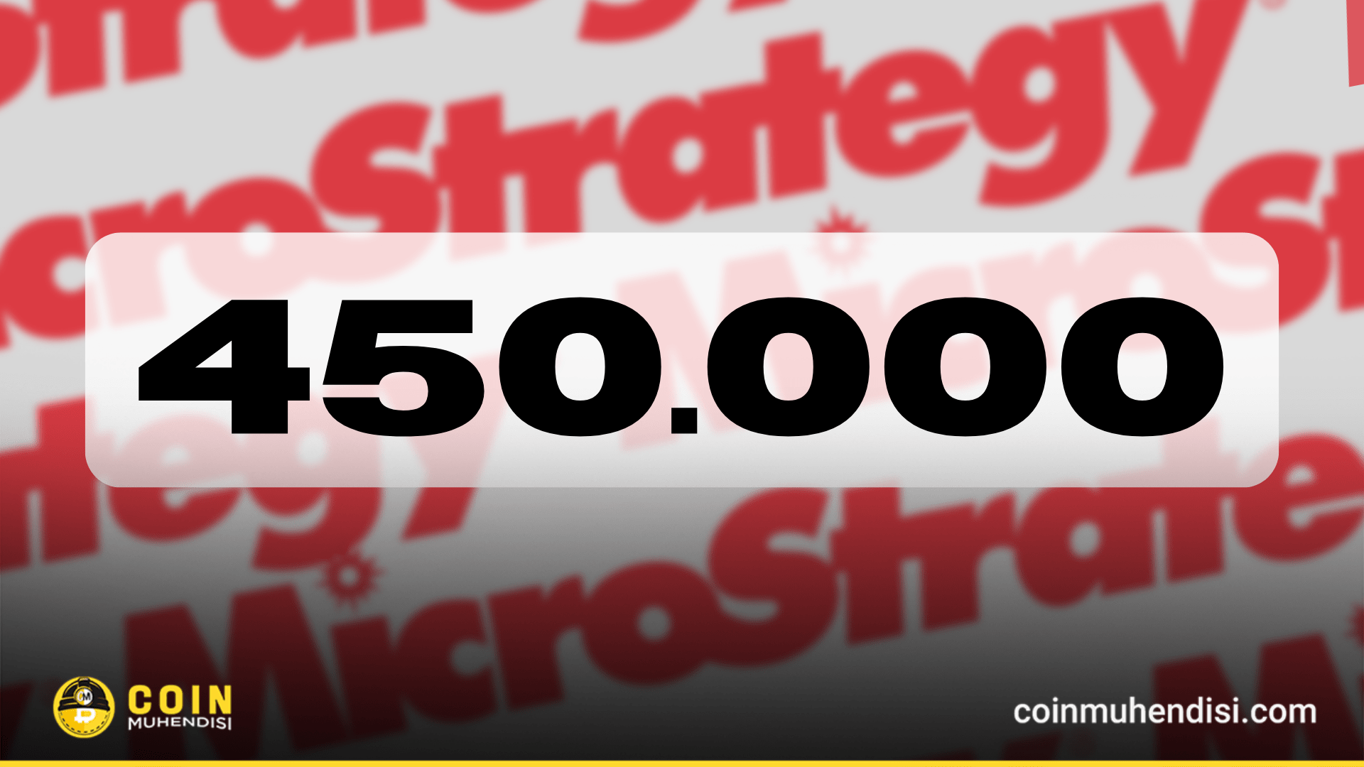 MicroStrategy 450.000 Bitcoin’e Ulaştı!