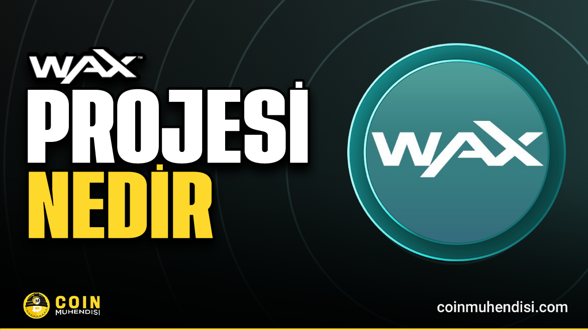 WAX (WAXP) Nedir?